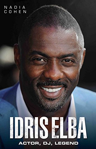 Stock image for Idris Elba: Actor, DJ, Legend for sale by WorldofBooks