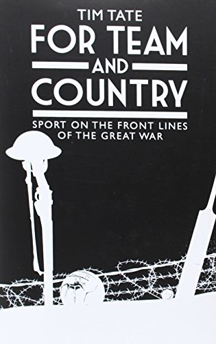 Beispielbild fr For Team and Country: Sport on the Front Lines of the Great War zum Verkauf von WorldofBooks