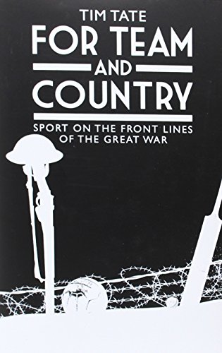 Imagen de archivo de For Team and Country: Sport on the Front Lines of the Great War a la venta por WorldofBooks