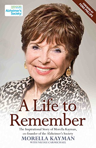 Beispielbild fr A Life to Remember: The Life Story of Morella Kayman, Co-Founder of the Alzheimer's Society: The Inspirational Story of Morella Kayman, Co-Founder of the Alzheimer's Society zum Verkauf von WorldofBooks