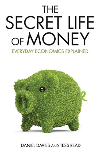 Stock image for The Secret Life of Money: Everyday Economics Explained for sale by ThriftBooks-Atlanta