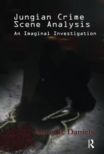 Stock image for Jungian Crime Scene Analysis: An Imaginal Investigation for sale by Books From California