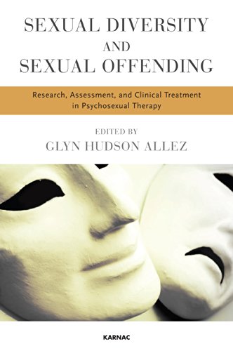 9781782200116: Sexual Diversity and Sexual Offending: Research, Assessment, and Clinical Treatment in Psychosexual Therapy