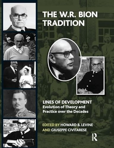 9781782200369: The W.R. Bion Tradition: Lines of Development―Evolution of Theory and Practice over the Decades
