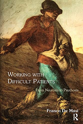 Beispielbild fr Working With Difficult Patients: From Neurosis to Psychosis zum Verkauf von WorldofBooks
