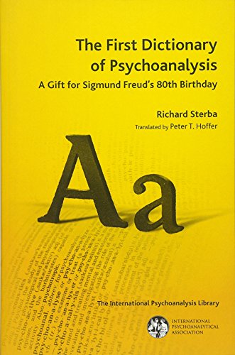 9781782200536: The First Dictionary of Psychoanalysis: A Gift for Sigmund Freud's 80th Birthday (The International Psychoanalytical Association International Psychoanalysis Library)
