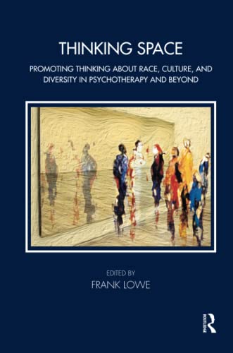 Beispielbild fr Thinking Space: Promoting Thinking About Race, Culture and Diversity in Psychotherapy and Beyond (Tavistock Clinic Series) zum Verkauf von Chiron Media