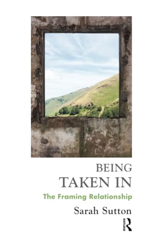 Imagen de archivo de Being Taken In: The Framing Relationship a la venta por Chiron Media