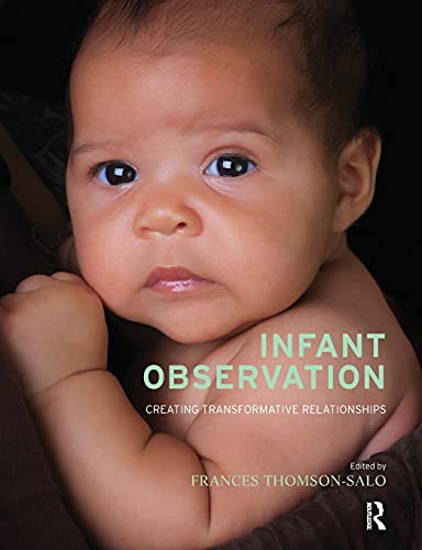 Beispielbild fr Infant Observation: Creating Transformative Relationships zum Verkauf von Blackwell's