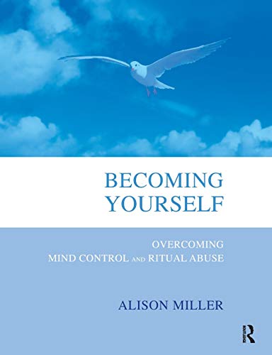 Beispielbild fr Becoming Yourself: Overcoming Mind Control and Ritual Abuse zum Verkauf von Blackwell's