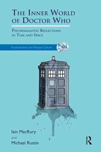 Imagen de archivo de The Inner World of Doctor Who: Psychoanalytic Reflections in Time and Space (Psychoanalysis and Popular Culture) a la venta por Chiron Media