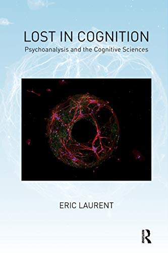 Stock image for Lost in Cognition: Psychoanalysis and Neurosciences for sale by Inquiring Minds