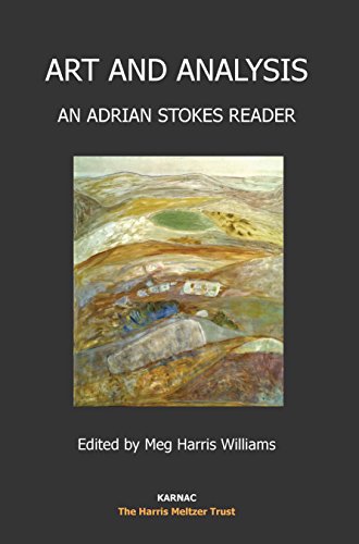 Beispielbild fr Art and Analysis: An Adrian Stokes Reader (Psychology, Psychoanalysis & Psychotherapy) zum Verkauf von Books From California