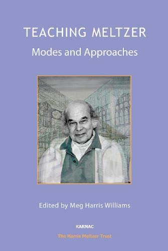 Beispielbild fr Teaching Meltzer: Modes and Approaches (The Harris Meltzer Trust Series) zum Verkauf von Books From California