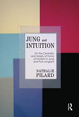 9781782201304: Jung and Intuition: On the Centrality and Variety of Forms of Intuition in Jung and Post-Jungians