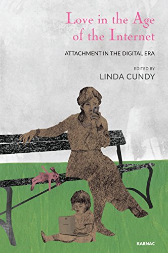 9781782201465: Love in the Age of the Internet: Attachment in the Digital Era