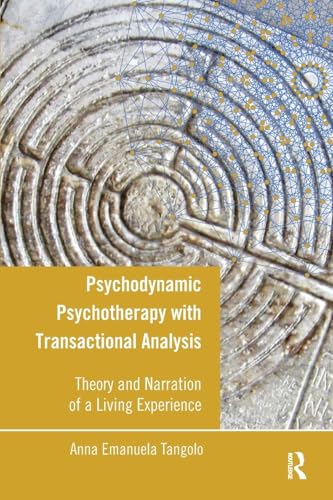 9781782201557: Psychodynamic Psychotherapy with Transactional Analysis: Theory and Narration of a Living Experience