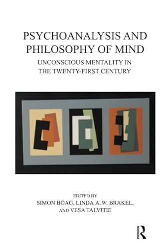 Beispielbild fr Psychoanalysis and Philosophy of Mind; Unconscious Mentality in the Twenty-First Century zum Verkauf von COLLINS BOOKS