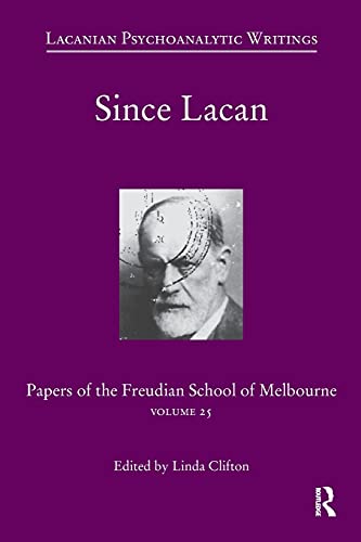 Stock image for Since Lacan: Papers of the Freudian School of Melbourne: Volume 25 for sale by Blackwell's