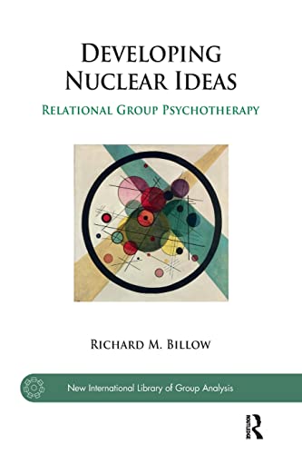Imagen de archivo de Developing Nuclear Ideas: Relational Group Psychotherapy (The New International Library of Group Analysis) a la venta por Chiron Media