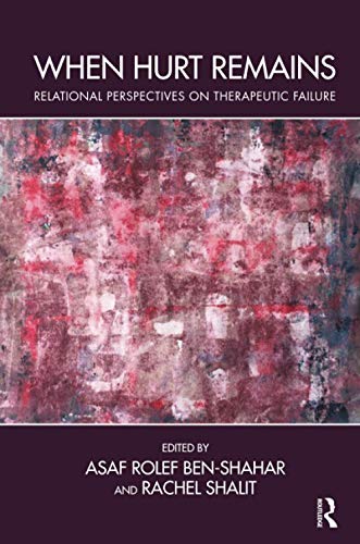 Stock image for When Hurt Remains: Relational Perspectives on Therapeutic Failure for sale by Chiron Media