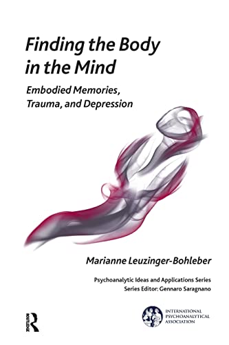 Beispielbild fr Finding the Body in the Mind: Embodied Memories, Trauma, and Depression zum Verkauf von Blackwell's