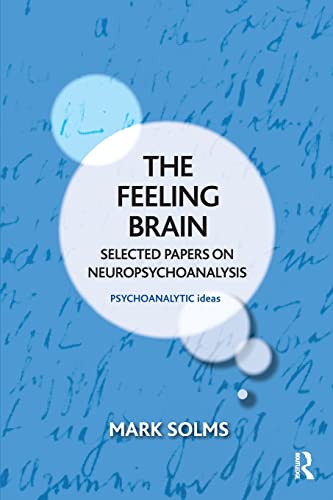 Stock image for The Feeling Brain: Selected Papers on Neuropsychoanalysis for sale by Chiron Media