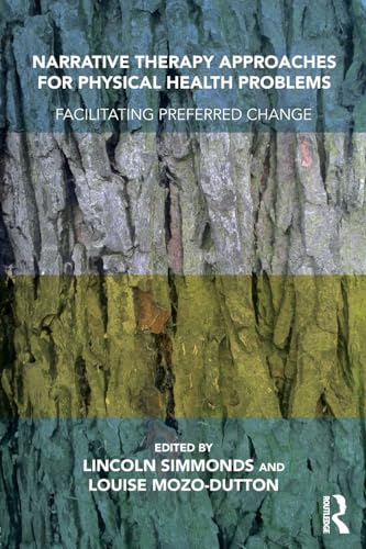 Stock image for Narrative Therapy Approaches for Physical Health Problems: Facilitating Preferred Change for sale by Chiron Media