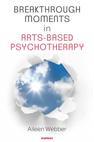 Stock image for Breakthrough Moments in Arts-Based Psychotherapy: A Personal Quest to Understand Moments of Transformation in Psychotherapy for sale by Chiron Media