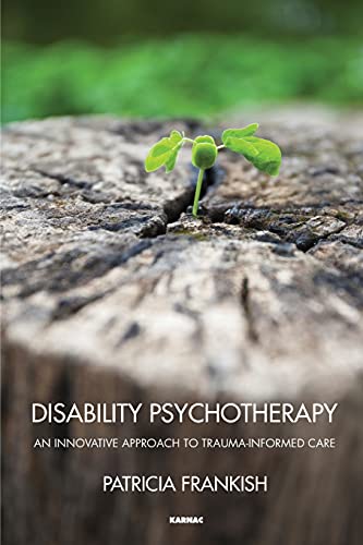 Imagen de archivo de Disability Psychotherapy: An Innovative Approach to Trauma-Informed Care a la venta por Chiron Media