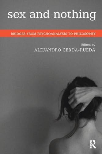 Stock image for Sex and Nothing: Bridges from Psychoanalysis to Philosophy for sale by Chiron Media