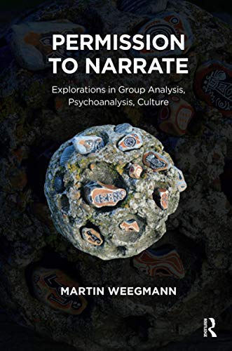 Beispielbild fr Permission to Narrate: Explorations in Group Analysis, Psychoanalysis, Culture zum Verkauf von WorldofBooks