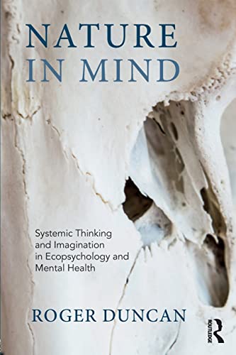 Beispielbild fr Nature in Mind: Systemic Thinking and Imagination in Ecopsychology and Mental Health zum Verkauf von Blackwell's