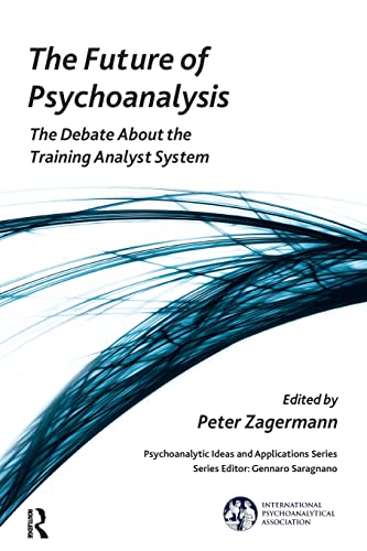 Imagen de archivo de The Future of Psychoanalysis: The Debate About the Training Analyst System a la venta por Blackwell's