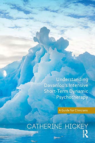 Stock image for Understanding Davanloo's Intensive Short-Term Dynamic Psychotherapy: A Guide for Clinicians for sale by Blackwell's