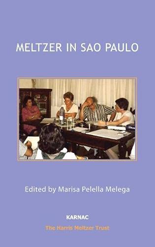 Stock image for Meltzer in Sao Paulo: Clinical Seminars With Members of the Brazilian Psychoanalytic Society for sale by Revaluation Books