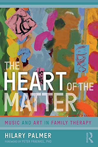 Beispielbild fr The Heart of the Matter: Music and Art in Family Therapy zum Verkauf von Blackwell's