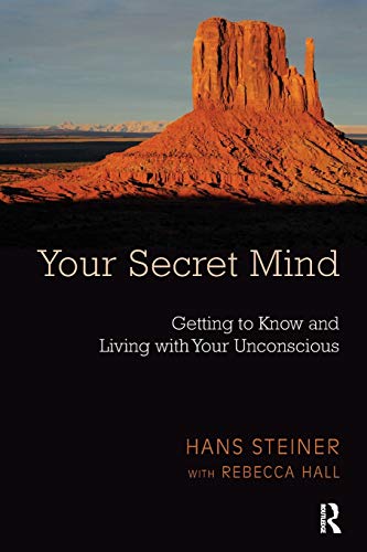 

Your Secret Mind: Getting to Know and Living with Your Unconscious