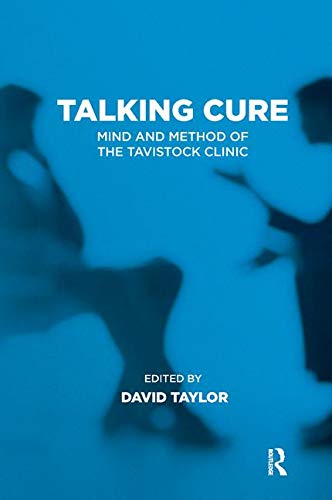 Stock image for Talking Cure: Mind and Method of the Tavistock Clinic (Tavistock Clinic Series) for sale by Chiron Media