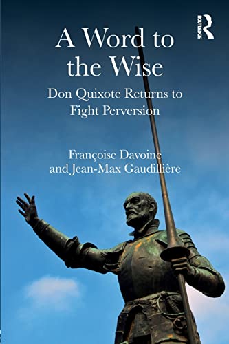 Beispielbild fr A Word to the Wise: Don Quixote Returns to Fight Perversion zum Verkauf von Blackwell's