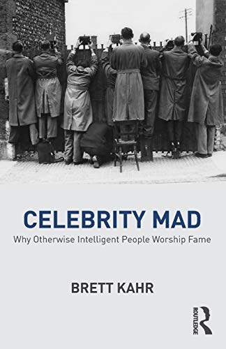 Stock image for Celebrity Mad: Why Otherwise Intelligent People Worship Fame for sale by GF Books, Inc.