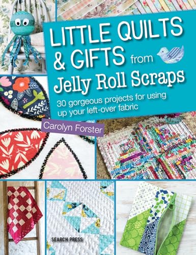 Stock image for Little Quilts and Gifts Using Jelly Roll Scraps for sale by ThriftBooks-Dallas