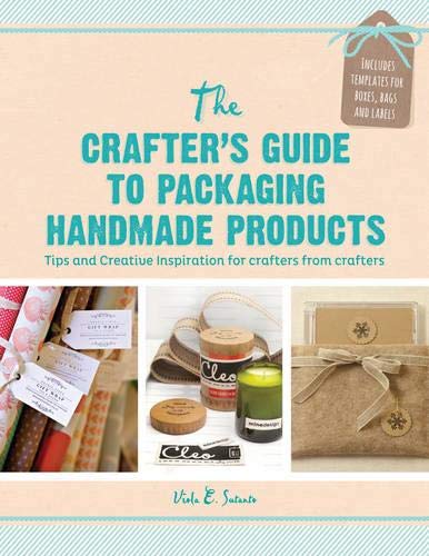 Stock image for Crafter's Guide to Packaging Handmade Products: Tips and creative inspiration for crafters from crafters for sale by WorldofBooks