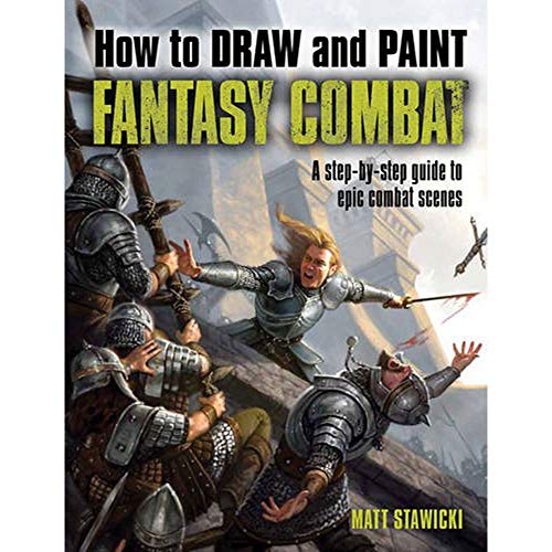 Beispielbild fr How to Draw & Paint Fantasy Combat: A step-by-step guide to epic combat scenes zum Verkauf von WorldofBooks