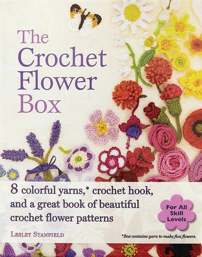Crochet Flower Box: Ten Patterns for Beautiful Crochet Blooms - Stanfield,  Lesley: 9781782210535 - AbeBooks