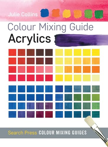 Stock image for Colour Mixing Guide: Acrylics (Colour Mixing Guides) for sale by Bahamut Media