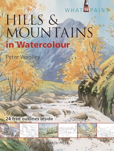 9781782210894: What to Paint: Hills & Mountains in Watercolour