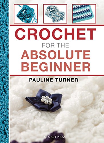 Beispielbild fr Crochet for the Absolute Beginner (The Absolute Beginner series) zum Verkauf von Wonder Book