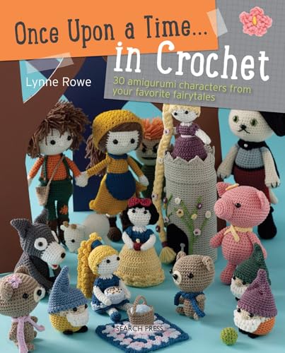 Beispielbild fr Once Upon a Time . . . in Crochet: 30 Amigurumi Characters from Your Favorite Fairytales zum Verkauf von medimops