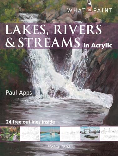 9781782210948: Lakes, Rivers & Streams in Acrylic (What to Paint)